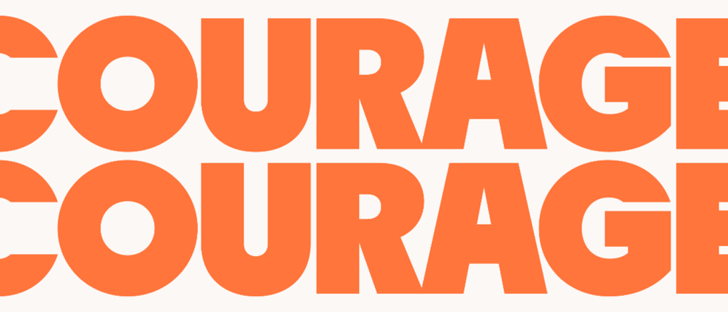 2 large, orange words saying 'Courage'