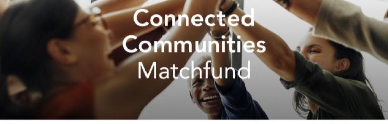Connected Communities Matchfund