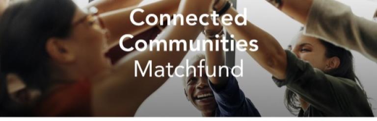 Connected Communities Matchfund